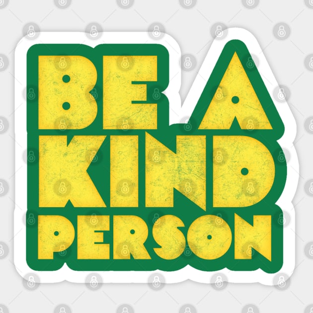 Be A Kind Person /\/\/ Retro Typography Design Sticker by DankFutura